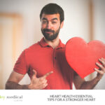 Heart Health: Essential Tips for a Stronger Heart