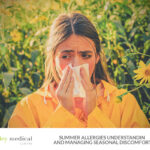 Summer Allergies: Causes, Symptoms and Effective Relief Tips