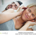 Snoring loudly? When Loud Snoring May Affect More Than Sleep