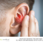 Muffled Hearing? The Safe Way to Treat Ear Wax Build-Up at a GP Clinic in Brisbane